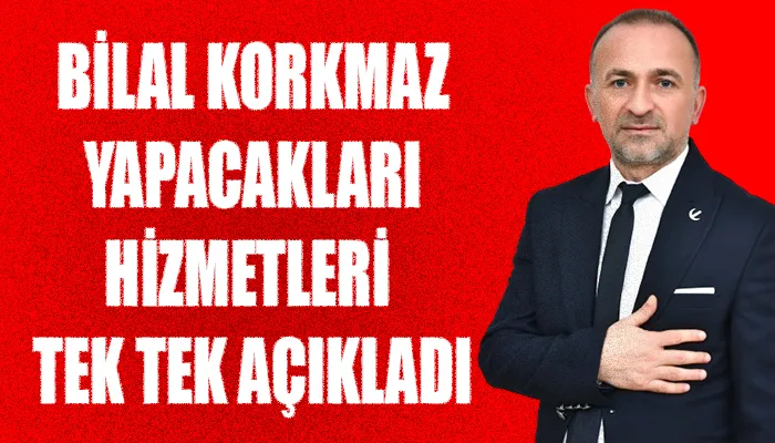 Korkmaz: Kozlu’ya boş vaatlerle değil, hakkınız olanı vermeye geliyoruz...