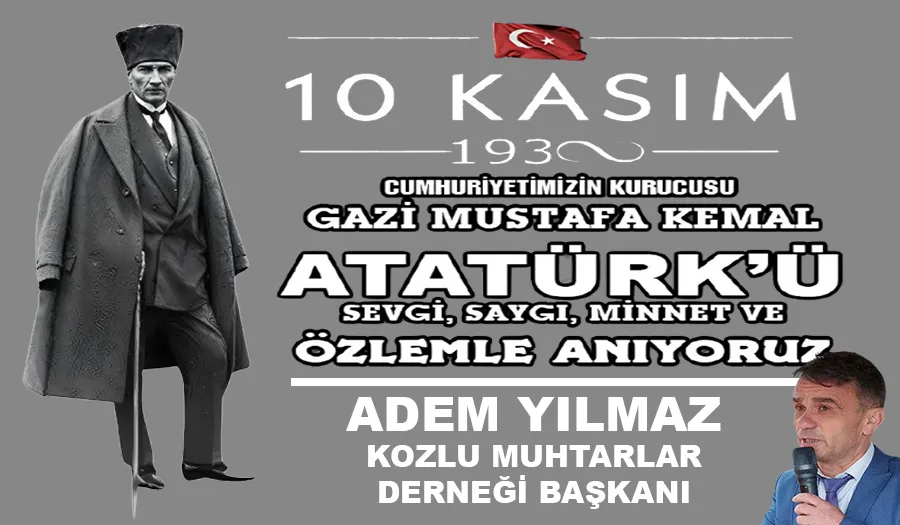 ADEM YILMAZ’IN ATATÜRK’Ü ANMA MESAJI