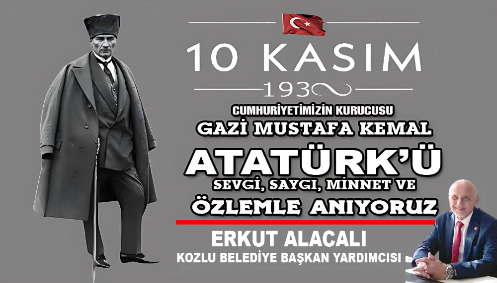 ERKUT ALACALI’NIN ATATÜRK’Ü ANMA MESAJI