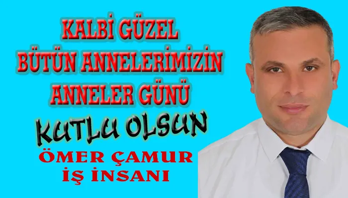 ÖMER ÇAMUR ANNELER GÜNÜ