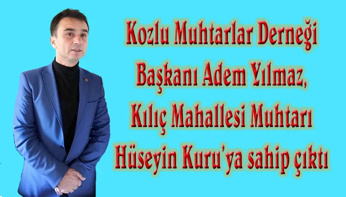Yılmaz: Muhtarımıza uygulanan mobing kabul edilemez...
