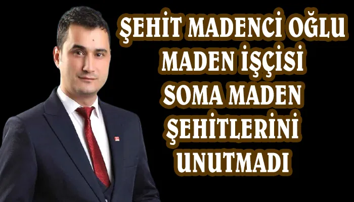 Mumcu: Soma’daki kardeşlerimizi unutmadık, unutturmayacağız