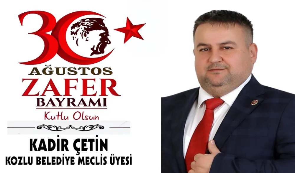KADİR ÇETİN, ZAFER BAYRAMI